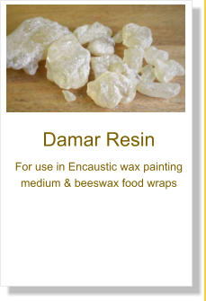 Damar Resin For use in Encaustic wax painting medium & beeswax food wraps